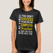 Computer Teacher If at First you don't Succeed App T-Shirt (Vorderseite)