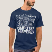 Computer Whispere IT Tech Support Nerd Geek T-Shirt (Vorderseite)