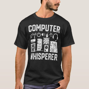 Computer Whispere IT Techniker Nerd Geek Geeky T-Shirt