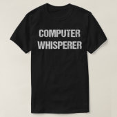 Computer Whisperer Funny Computer Scientist T-Shirt (Design vorne)