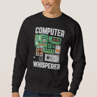 Computer Whisperer IT Techniker Grafik Sweatshirt
