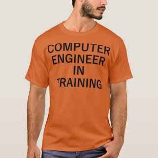 Computeringenieur in Ausbildung 1 T-Shirt