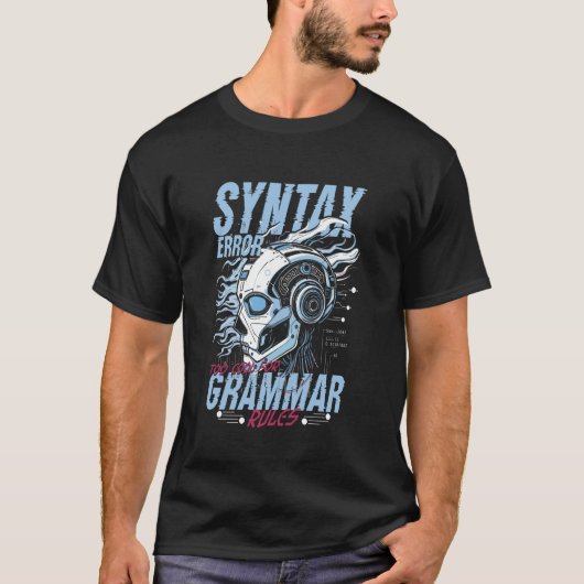 Computerlinguist Syntaxfehler Zu Cool Für Grammati T-Shirt (Vorderseite)