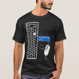 COMPUTERMOUSTASTATUR ICH BIN GRÖSSER ALS DU SYMBO T-Shirt