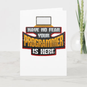Computerprogrammierer haben keine Furcht Ihr Karte