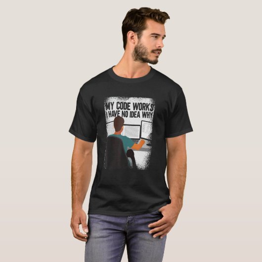 Computerprogrammierer Meine Codes funktionieren, i T-Shirt (Vorne ganz)