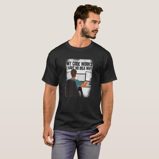Computerprogrammierer Meine Codes funktionieren, i T-Shirt (Vorne ganz)