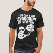 Computerprogrammierer Sie können Javascript nicht T-Shirt (Vorderseite)