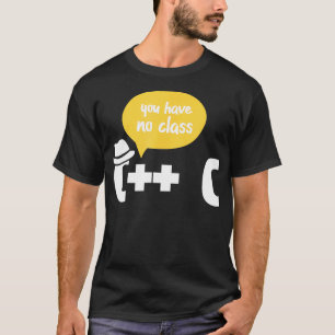 Computerprogrammierung Sie haben keine Klasse T-Shirt