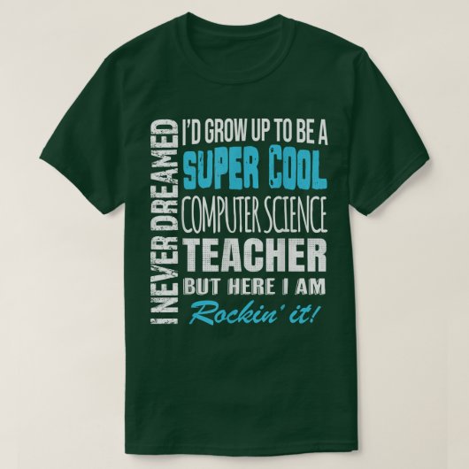 Computerwissenschaftslehrer Tshirt Funny I Never D (Design vorne)
