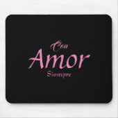 Con Amor, Siempre Mousepad (Vorne)