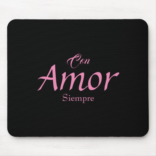 Con Amor, Siempre Mousepad (Vorne)