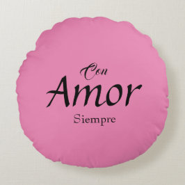 Con Amor, Siempre Round Pillow Rundes Kissen