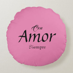 Con Amor, Siempre Round Pillow Rundes Kissen