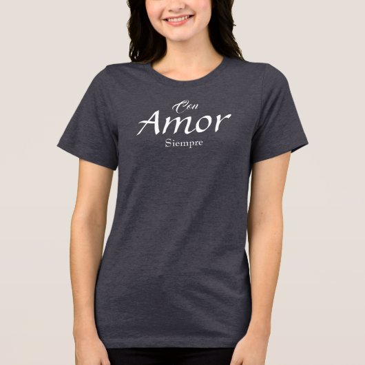 Con Amor, Siempre T - Shirt (Vorderseite)