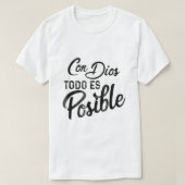 Con Dios Todo Es Posible Christian T-Shirt (Design vorne)