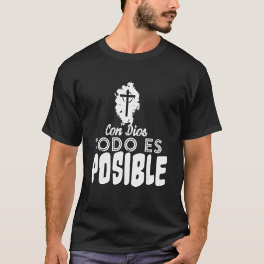 Con Dios Todo Es Posible - Christlicher Jesus Fait T-Shirt (Vorderseite)