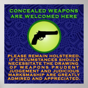 Concealed Weapons are Welcome Poster