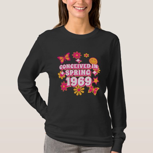 Conceived in Spring 1969 1970 Born Edition T-Shirt (Vorderseite)