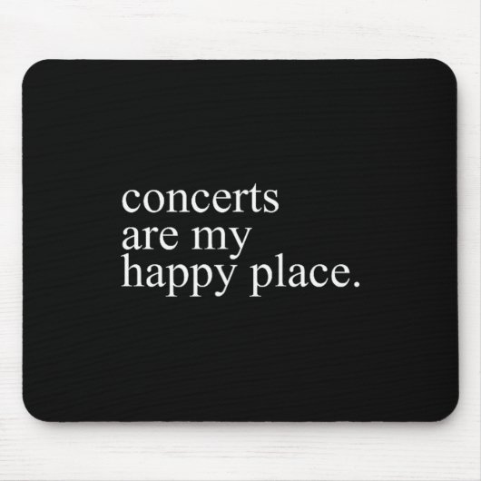 Concerts Are My Happy Place Funny Concerts Lover M Mousepad (Vorne)