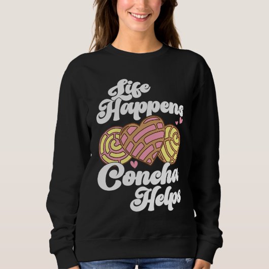 Conchas Pan Dulce Latina Mexican Mujer Concha Past Sweatshirt (Vorderseite)