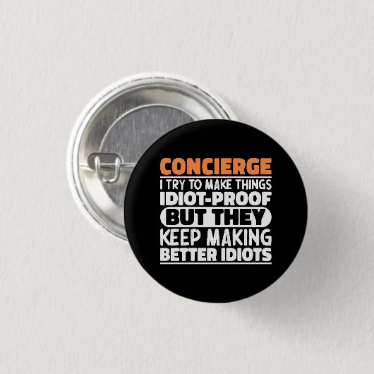 Concierge Ich versuche, die Dinge Lustige Sprüche  Button (Vorne & Hinten)