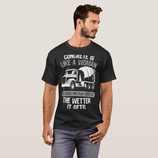 Concrete builder's saying with truck for construct T-Shirt (Vorne ganz)