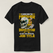Concrete Finisher Design On Back Of Clothing Pullo T-Shirt (Design vorne)