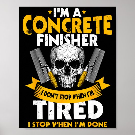 Concrete Finisher I Don't Stop When I'm Tired Ceme Poster (Vorne)
