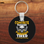 Concrete Finisher I Don't Stop When I'm Tired Ceme Schlüsselanhänger (Vorderseite)