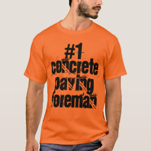 Concrete Paving Foreman T-Shirt