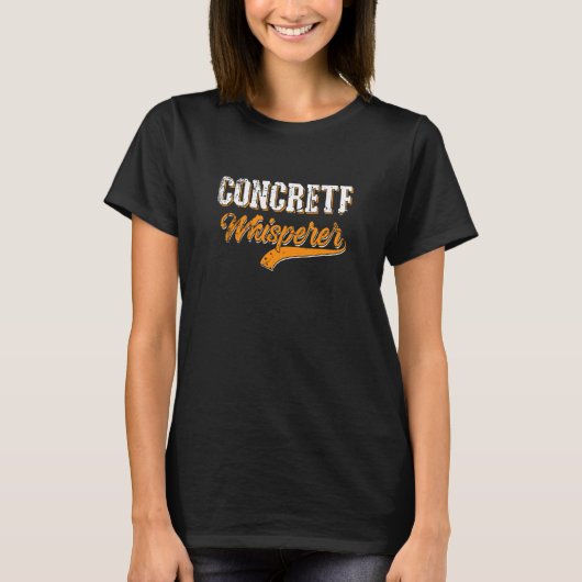 Concrete Whisperer Tool Shovel Craftsman Concrete  T-Shirt (Vorderseite)