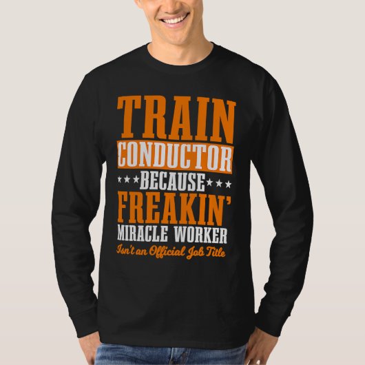Conductor Train Express Transport Freight Railway T-Shirt (Vorderseite)