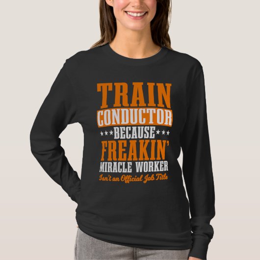 Conductor Train Express Transport Freight Railway T-Shirt (Vorderseite)