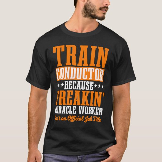 Conductor Train Express Transport Freight Railway  T-Shirt (Vorderseite)