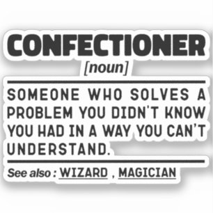 Confectioner Noun Baking Lover Bäckerei Sarcastic Aufkleber