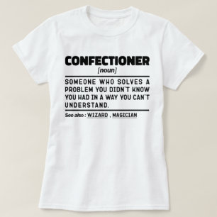 Confectioner Noun Baking Lover Bäckerei Sarcastic T-Shirt