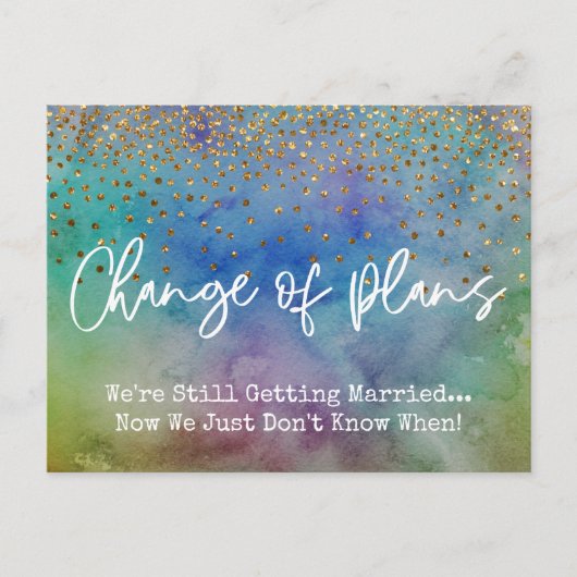 Confetti Farben Änderung der Pläne Verspätete Hoch Postkarte (Vorderseite)