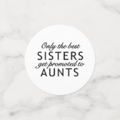 Confetti - The Best Sisters Get Promoted To Aunts Konfetti (Klein Vorderseite)