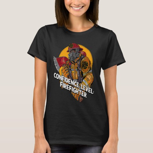 Confidence Firefighter Fire Department Appreciatio T-Shirt (Vorderseite)