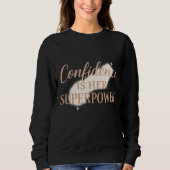 Confidence is her super power sweatshirt (Vorderseite)