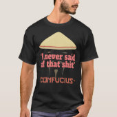 Confucius Say Quotes T-Shirt (Vorderseite)