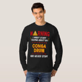 Conga Drummer Drumming Joke Graphic T-Shirt (Vorne ganz)