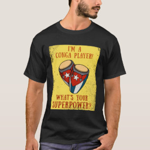 Conga Tumbadora Cuban Drums Conguero Drummer Timba T-Shirt