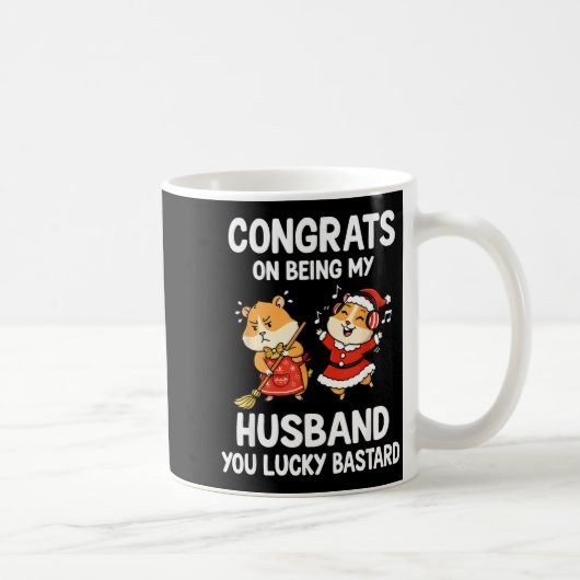 Congrats On Being My Husband You Lucky Kaffeetasse (Rechts)