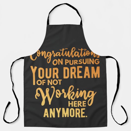 Congratulations on Pursuing Your Dream Schürze (Vorderseite)