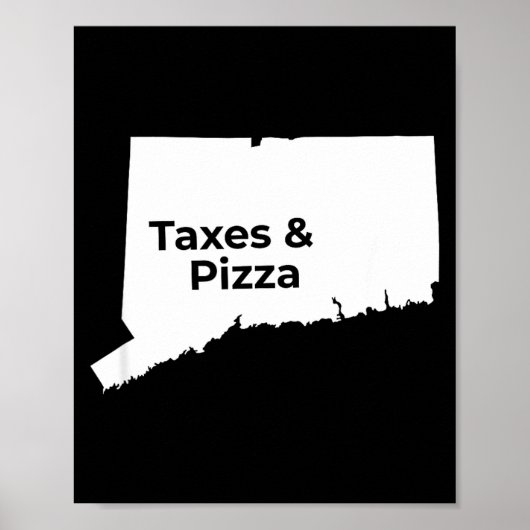 Connecticut Taxes &amp; Connecticut Zza  Poster (Vorne)