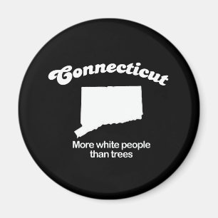 Connecticut - weißere Leute als Bäume T - Shirt Magnet