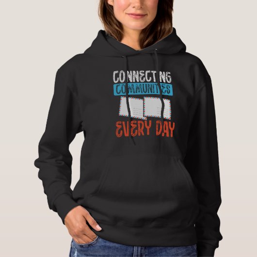 Connecting Communities Every Day Postal Worker Hoodie (Vorderseite)
