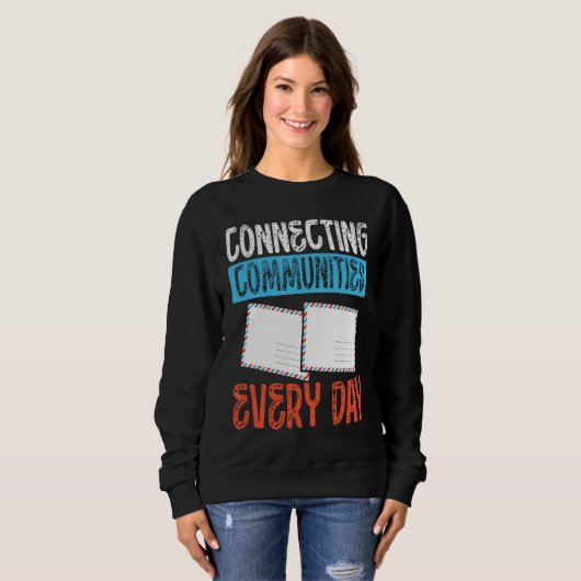 Connecting Communities Every Day Postal Worker Sweatshirt (Vorne ganz)